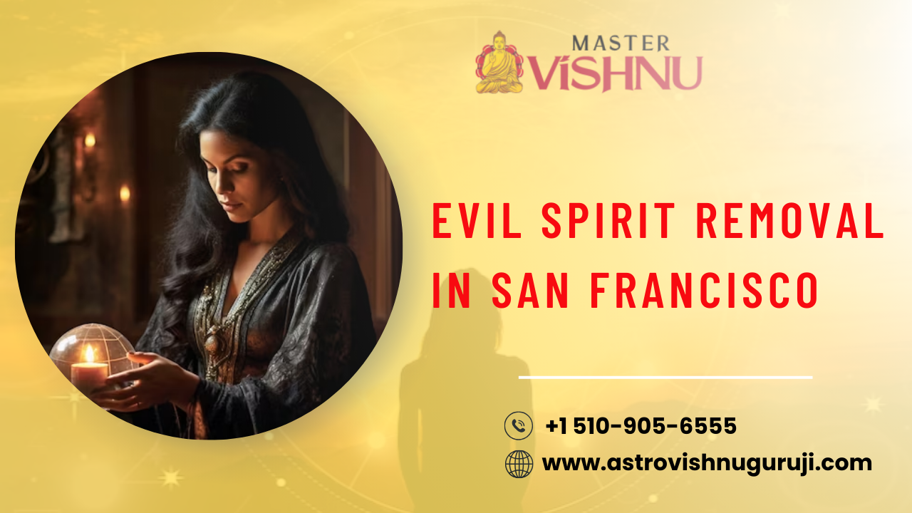 Evil Spirit Removal In California