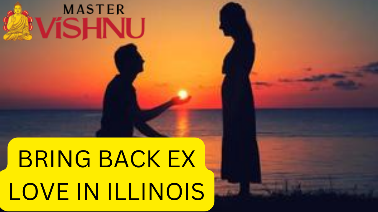 Bring back ex love in Illinois